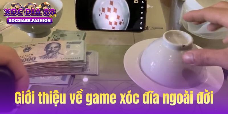 Giới thiệu về game xóc đĩa ngoài đời